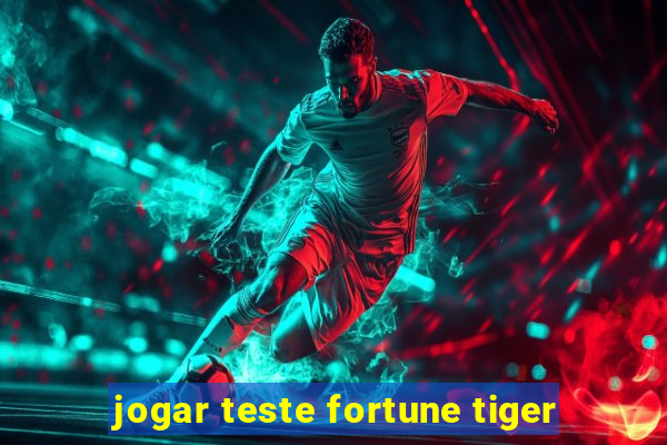 jogar teste fortune tiger